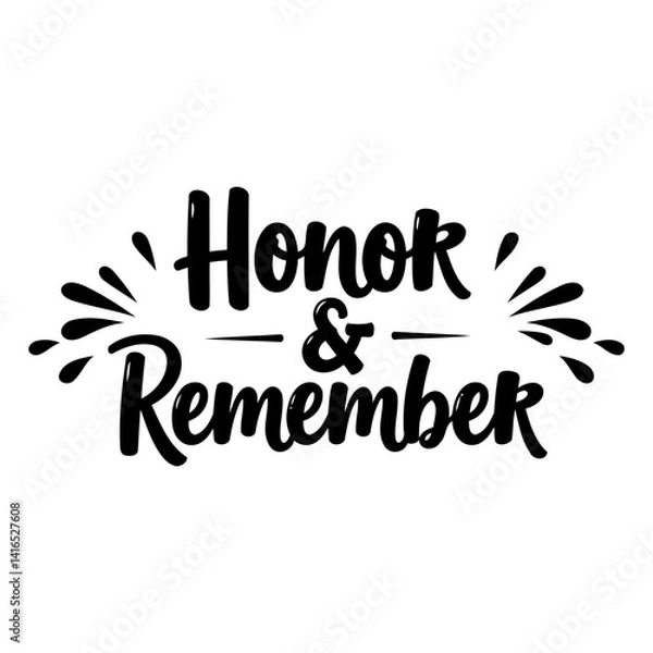 Fototapeta Motivational, inspirational, script typography design featuring the words Honor & Remember with decorative accents.  Perfect for memorial, remembrance, or patriotic stock images.