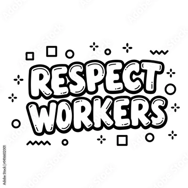 Fototapeta Bold, stylized graphic design featuring the message "Respect Workers" in a fun, playful font. Suitable for social media, posters, merchandise, and advocacy campaigns.