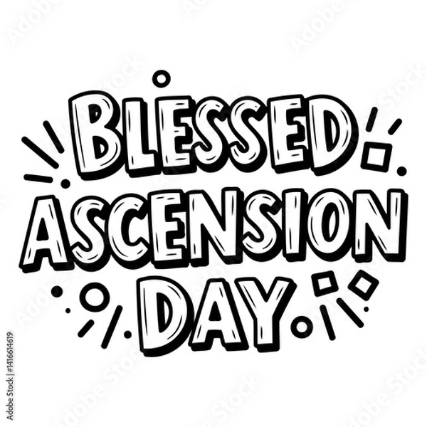 Fototapeta Bold, stylized text reads "BLESSED ASCENSION DAY".  Hand-drawn, playful lettering on a white background. Ideal for religious or holiday-themed advertising, posters, or editorial content.