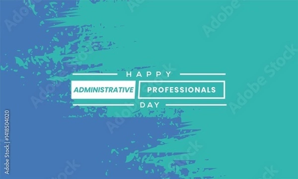 Fototapeta 	
happy Administrative Professionals Day Vector banner, flyer, poster and social medial template design	

