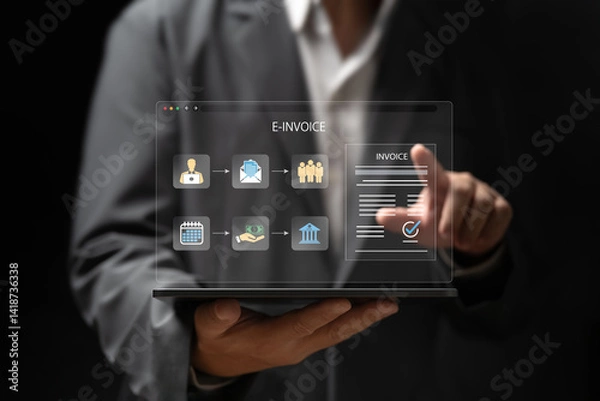 Obraz E-invoice and online digital statements concept, Businessmen show steps for sending invoices online, Invoice documents to the customer automation management system, Receiving payments, E-mail