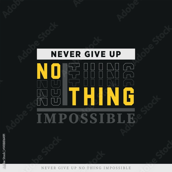 Fototapeta Never give up, nothing impossible