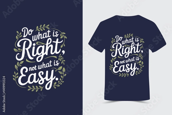 Obraz Do what is right not what is easy Typography T-Shirt design template