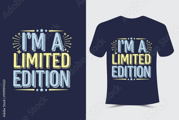 Obraz I am a limited edition Typography T-Shirt design