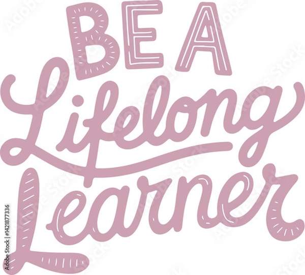 Fototapeta Be a Lifelong Learner.
