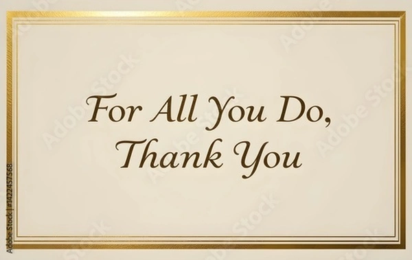 Fototapeta For All You Do Thank You written on cream background with gold border, Mother's day poster or wallpaper with message written in the middle
