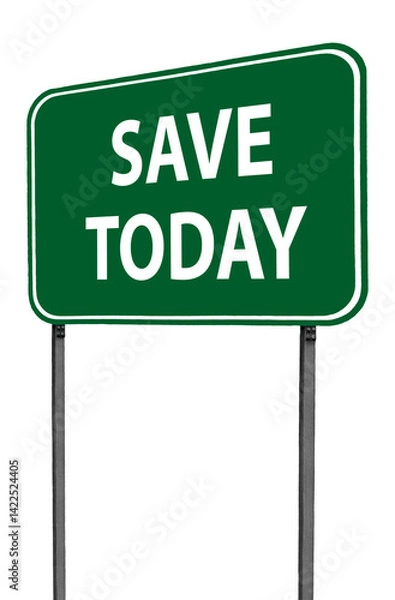 Obraz save today sign