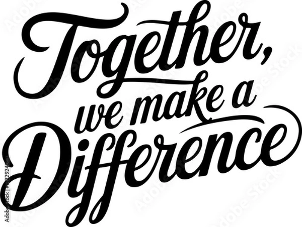 Fototapeta Together We Make A Difference Quote