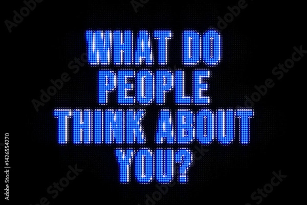 Fototapeta What do people think about you? Banner in and blue capital letters. Reputation, confidence, individuality, personality, appearance, feedback.