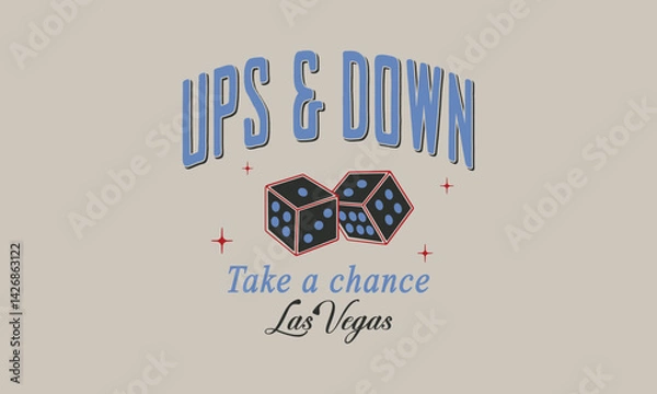 Fototapeta Dice artwork, Las Vegas, UPS, and Down Take a Chance print design: Dice graphic print design apparel, stickers, posters, and backgrounds.