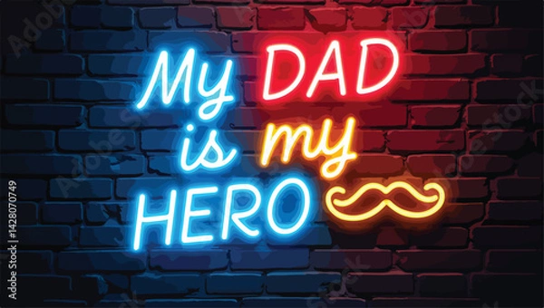 Fototapeta my dad is my hero message for father's day wishes