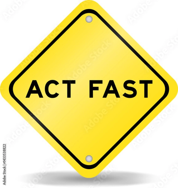 Fototapeta Yellow color transportation sign with word act fast on white background