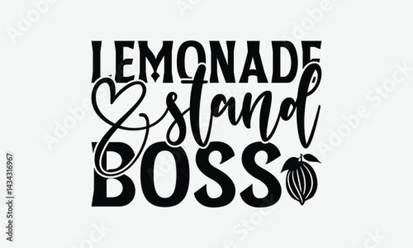 Obraz Lemonade Stand Boss - Lemon T-Shirt Design, Handmade Calligraphy Vector Illustration, Eps, Files For Cutting.