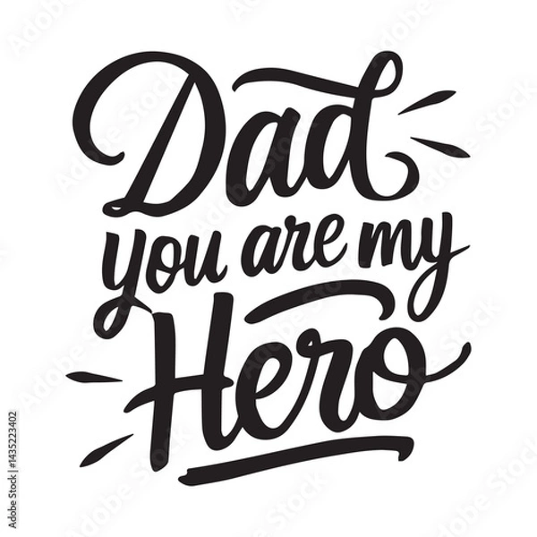 Fototapeta Handwritten “Dad you are my Hero” text. Lettering.  For dad's holiday.