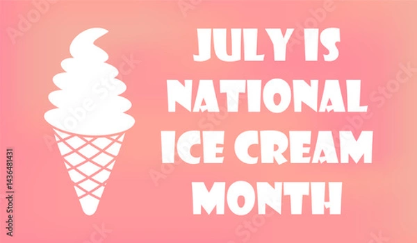 Fototapeta July is National Ice Cream Month. Holiday concept. Template for web banner, card, poster with text inscription on gradient background. Vector illustration