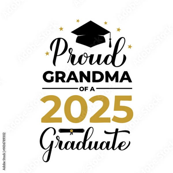Fototapeta Proud grandma of a 2025 graduate lettering with graduation cap. Graduation quote typography poster. Vector template for greeting card, banner, sticker, label, shirt, etc.
