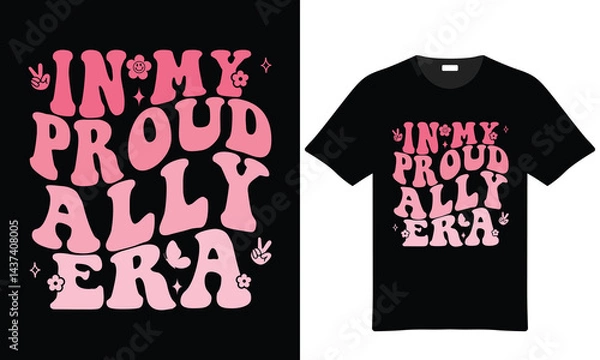 Obraz In My Proud Ally Era Tshirt Design With Retro Font And Graphic Elements Promoting Lgbt Pride And Support In Pink Color On Black Background