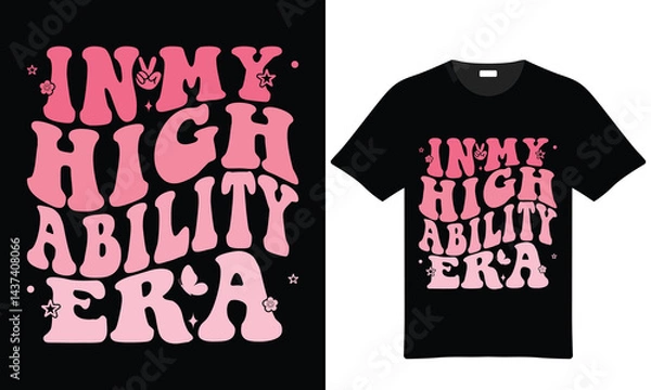 Obraz In My High Ability Era Retro Tshirt Design Vector Illustration For Apparel And Fashion Print Ready Trendy Design