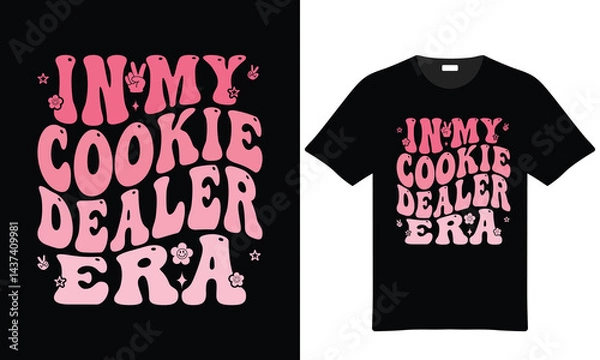 Obraz Retro In My Cookie Dealer Era T Shirt Design Apparel With Funky Typography And Cute Graphic Elements For Microstock
