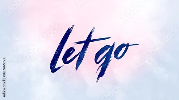 Obraz Brush Font "Let It Go" Over Serif "Make Space" on Soft Light Background