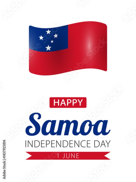 Obraz Samoa Independence Day, vector design for greeting card, poster or banner. Text Happy Samoa Independence Day, 1 june and Samoan flag isolated on white background.