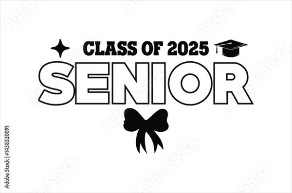 Fototapeta Senior class of 2025,Graduation quotes,Class of 2025 Graduation design Bundle,silhouette,Graduation cap, Calligraphy phrase for Christmas,graphics elements for t-shirts, and the idea for the sign