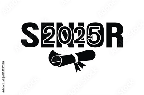 Fototapeta Senior 2025 svg,Graduation quotes,Class of 2025 Graduation design Bundle,silhouette,Graduation cap, Calligraphy phrase for Christmas,graphics elements for t-shirts, and the idea for the sign for Xmas 
