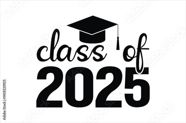 Fototapeta Class of 2025,Graduation quotes,Class of 2025 Graduation design Bundle,silhouette,Graduation cap, Calligraphy phrase for Christmas,graphics elements for t-shirts, and the idea for the sign for Xmas 