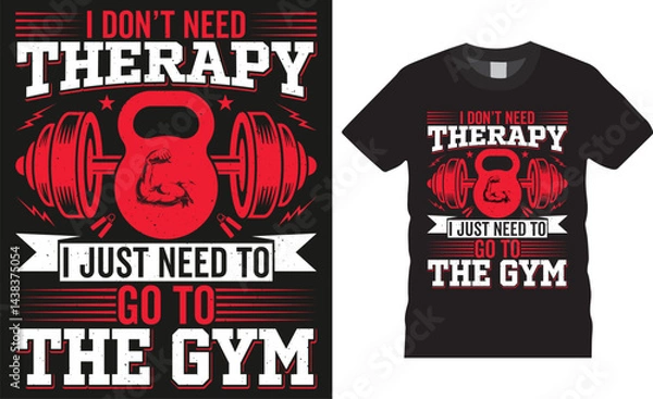 Obraz I don't need therapy I just need to go to the gym, Gym motivational quote fitness typography vector t shirt design