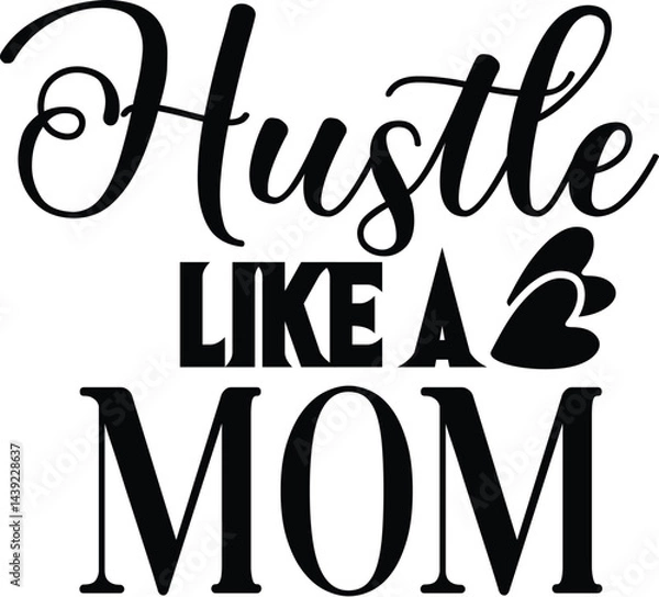 Fototapeta Hustle Like a Mom
