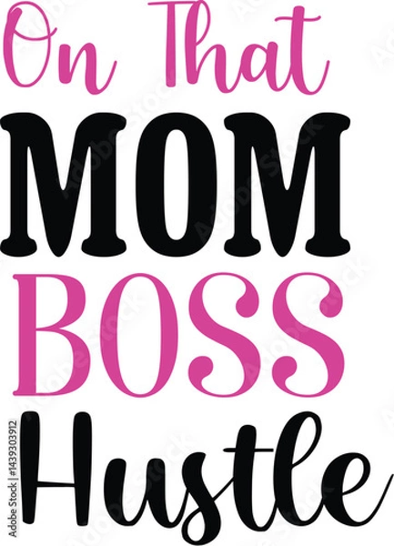 Fototapeta On That Mom Boss Hustle