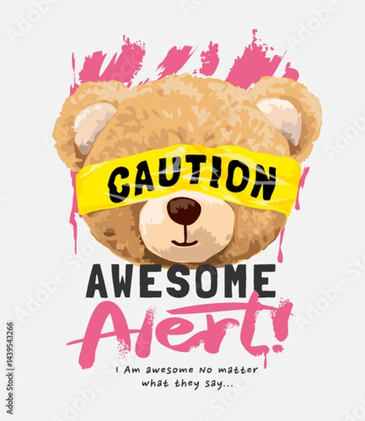 Obraz awesome alert calligraphy slogan with bear doll with yellow caution tape vector illustration