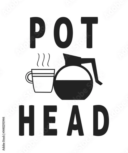 Fototapeta Pot head, coffee lover t shirt and mug design, typography, vector