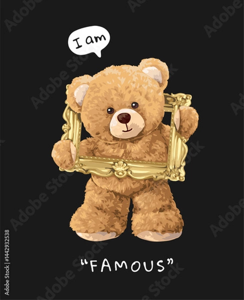Obraz famous slogan with cute bear doll holding vintage gold frame vector illustration drawn by hand