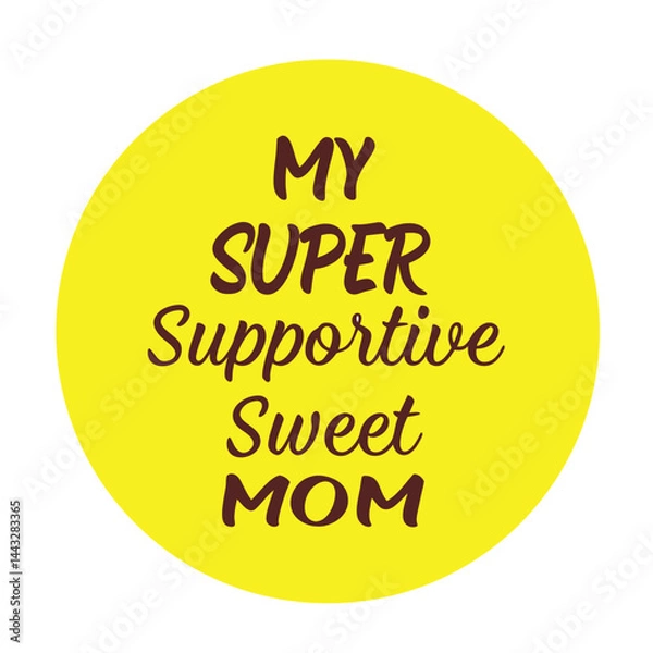 Obraz Typography 'My super supportive sweet mom`.