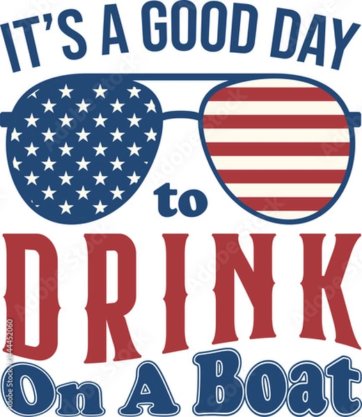 Fototapeta It's a good day to drink on a boat vector illustration. Perfect for patriotic designs. Created in Illustrator.
