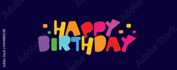 Fototapeta Colorful Playful Happy Birthday Text, Fun Bright Typography on Dark Background, Modern Celebration Graphic, Kids Party Style, Festive Creative Concept, Vector Illustration