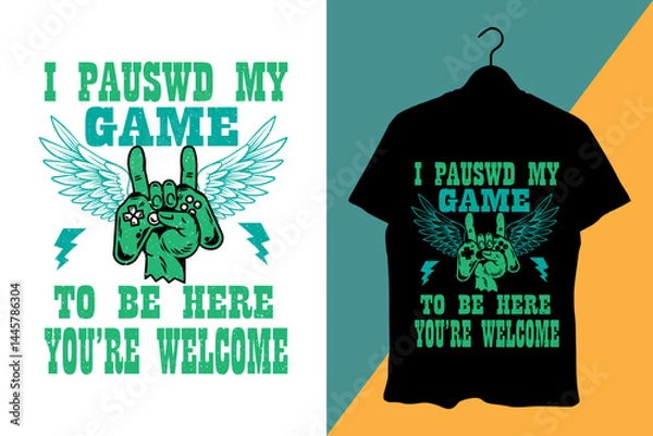 Fototapeta I Paused My Game to Be Here – Funny Gamer T-Shirt Design for Boys & Teens
