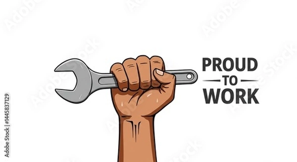 Obraz Illustration of a hand holding a wrench with the words proud to work on a white background
