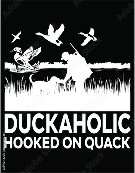 Fototapeta DUCKOHOLIC Hooked On Quack Hunting - printable editable vector art file.