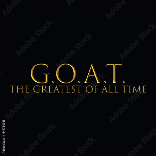 Obraz G.O.A.T. The greatest of all time typography graphic print , Abstract fashion drawing and creative design for t-shirts, mugs, graphic tee, sweatshirt, cases, etc. Illustration in modern style 