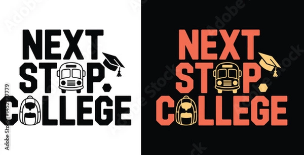 Fototapeta Motivational graphic t shirt design for next stop college apparel. Vector  illustration.