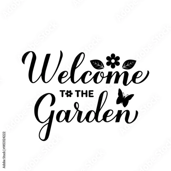 Fototapeta Welcome to the garden calligraphy lettering. Vector template for typography poster, banner, sign, flyer, etc.