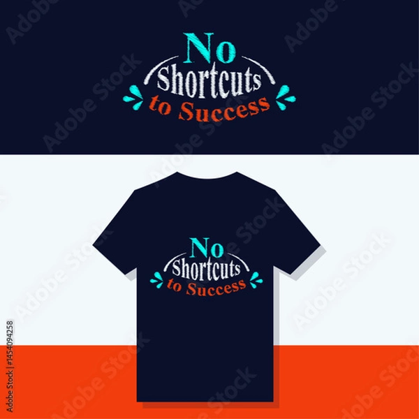 Fototapeta Motivational T-Shirt Design with Quote "No Shortcuts to Success",  Inspirational Typography for Hustle and Growth

