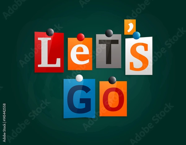 Fototapeta Let's go made from newspaper letters attached to a blackboard or noticeboard with magnets. Vector.
