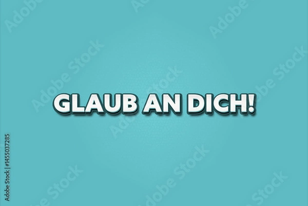 Fototapeta Glaub an dich (Believe in you) - A turquoise banner illustration with white text.