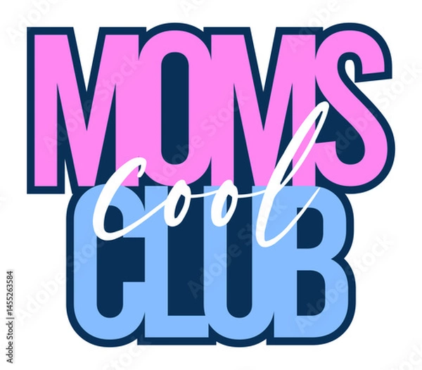Fototapeta Trendy “Cool Moms Club” design with bold colorful letters and layered script, perfect for stylish t-shirts and digital prints