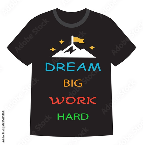 Fototapeta Motivational T-Shirt Design Dream Big Work Hard with Mountain Goal Graphic. Inspirational Quote Tee Colorful Typography with Achievement Theme. Uplifting Message with Summit and Stars Vector.