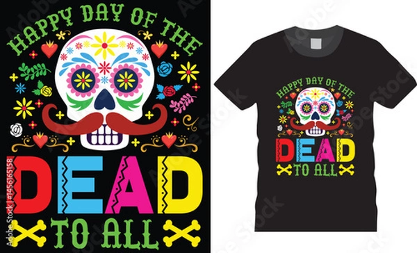 Fototapeta Happy day of the dead to all. Day of the dead typography graphic printed t-shirt design.