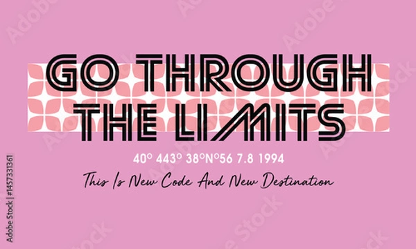 Fototapeta Retro motivational quote "Go Through the Limits" with coordinates for slogan, t-shirt design